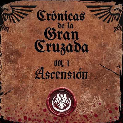 #143 WH40k "Crónicas de la Gran Cruzada Vol I: Ascensión"