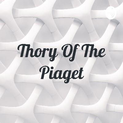 Theory of The Piaget