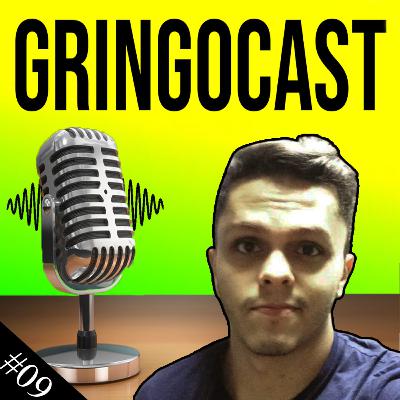 GringoCast #09 - Um Cearense Vivendo em São Paulo