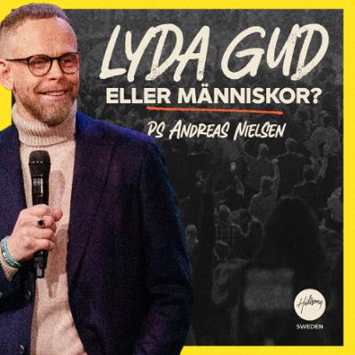 Ps Andreas Nielsen - Lyda Gud eller Människor?