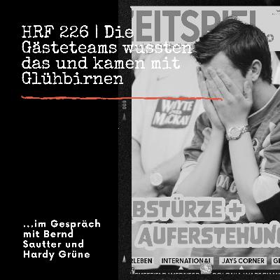 HRF 226 | Die Gästeteams wussten das und kamen mit Glühbirnen