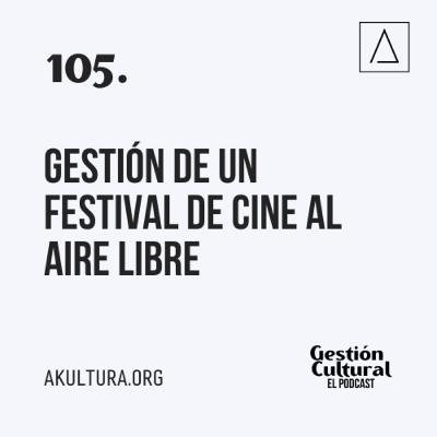 105. Gestión de un festival de cine al aire libre