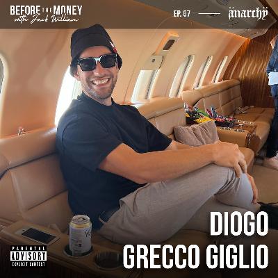 67. Diogo Grecco Giglio - From Couch Surfing To Private Jets | ANARCHY®