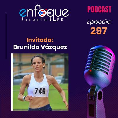 297 - Entrevista a la joven Brunilda Vázquez, primera atleta utuadeña en llegar a la meta en el Guatibiri del Otoao 2023