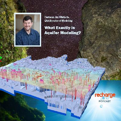 Episode 5 | What exactly is aquifer modeling?