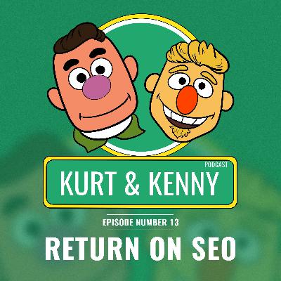 Ep 13: Return on SEO