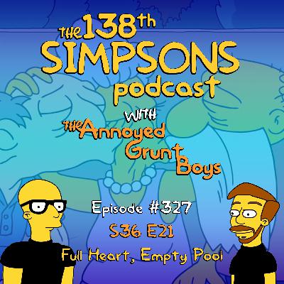 327. S36 E21 - Full Heart, Empty Pool