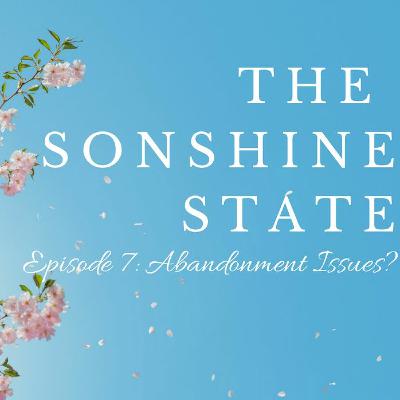 Episode7: Abandonment Issues? Episode7: Abandonment Issues?