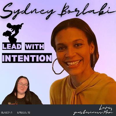 LEAD WITH INTENTION - Love, Sydney Borlabi