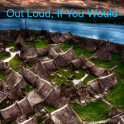 Out Loud, If You Would