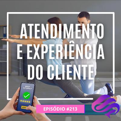 Ep. 213 - Atendimento e Experiência do Cliente, com Dalton Passos Jr Ep. 213 - Atendimento e Experiência do Cliente, com Dalton Passos Jr