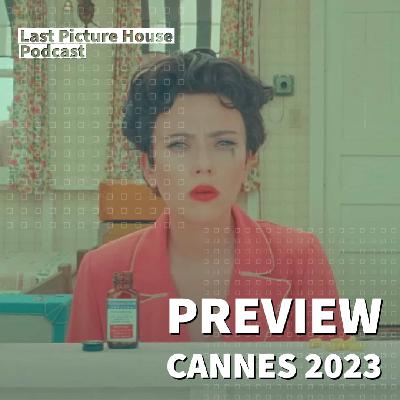 Cannes Preview 2023 - LPH023 Cannes Preview 2023 - LPH023