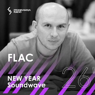 FLAC - NEW YEAR Soundwave 26' on PROGRAMIQA Radio