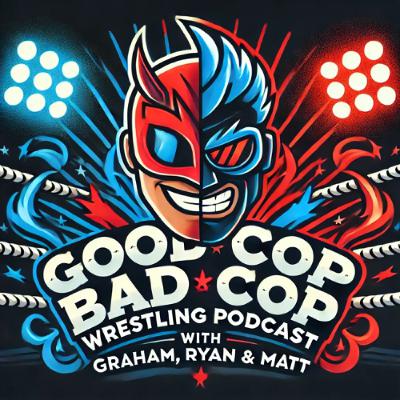Good Cop Bad Cop Wrestling Podcast #346B: “Good Kopis Bad Kopis” – Matt’s Version