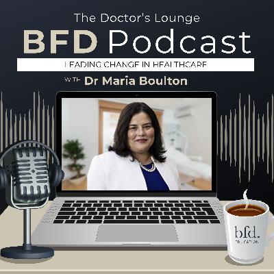 Leading Change in Healthcare: Dr Maria Bolton on Advocacy, Practice Growth, and Innovation Leading Change in Healthcare: Dr Maria Bolton on Advocacy, Practice Growth, and Innovation