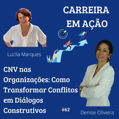 #62 - CNV nas Organizações: Como Transformar Conflitos em Diálogos Construtivos