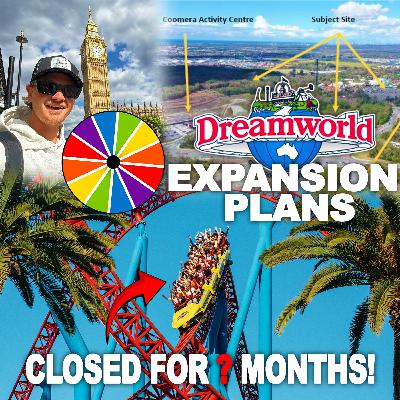 Visiting UK Theme Parks, Dreamworld's Expansion Plans + Superman CLOSED Indefinitely?