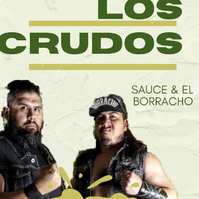 Los Crudos: Bringing a different Energy to Wrestling