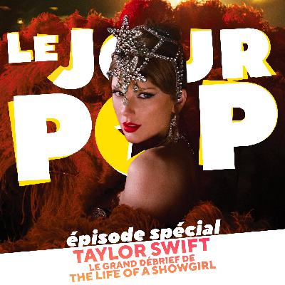 Taylor Swift : le grand debrief de The Life of a Showgirl - Episode spécial Taylor Swift : le grand debrief de The Life of a Showgirl - Episode spécial