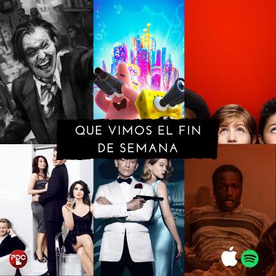 EP:.119: ¿Que Vimos El Fín De Semana? - Mank, Bob Esponja, Good Boys, His House.