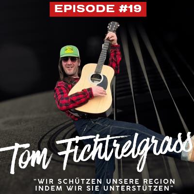 #19 Tom Fichtelgrass - "wir können unsere Region schützen - indem wir Sie unterstützen"