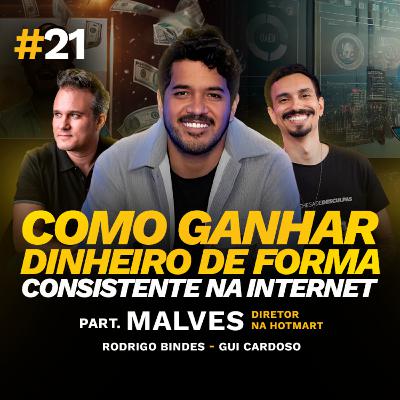 COMO GANHAR DINHEIRO NA INTERNET (COM CONSISTÊNCIA) com Malves da Hotmart | Podcast 2 Centavos #021