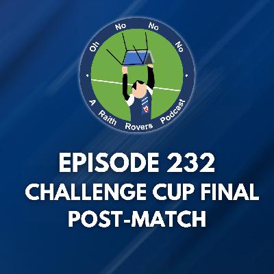 Episode 232: Challenge Cup post-match