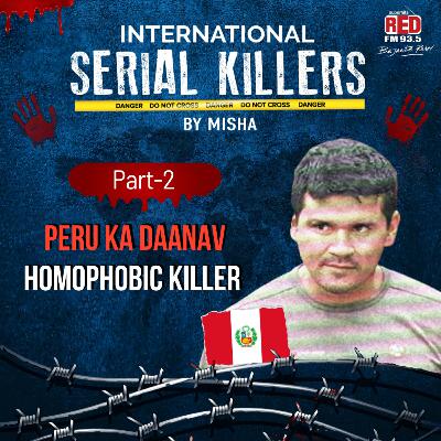 Peru Ka Daanav - HOMOPHOBIC KILLER - Part 2