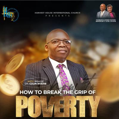 Breaking The Grip of Poverty (Part 5) Breaking The Grip of Poverty (Part 5)
