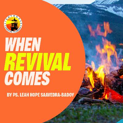 When Revival Comes by Ps Leah Hope Saavedra-Badoy