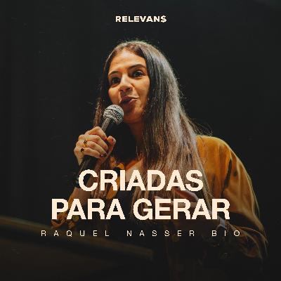Criadas para Gerar - Raquel Nasser Bio Criadas para Gerar - Raquel Nasser Bio