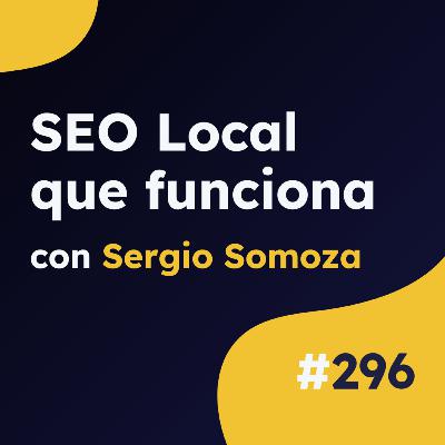 SEO Local en ChatGPT y Google Maps: todas las claves al descubierto, con Sergio Somoza #296