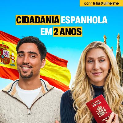 Como Conseguir um Passaporte Europeu em apenas 2 anos? com Julia Guilherme