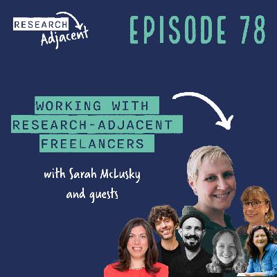 Working with research-adjacent freelancers (Episode 78)