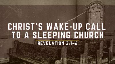 Christ's Wake-UP Call to a Sleeping Church