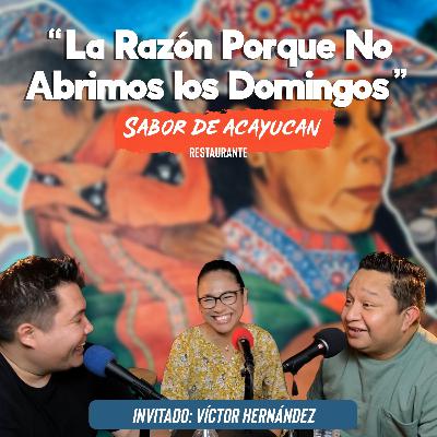 Porque no abrimos los Domingos - Invitado: Victor Hernandez