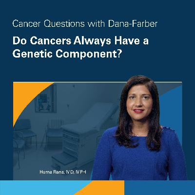 Do Cancers Always Have a Genetic Component?