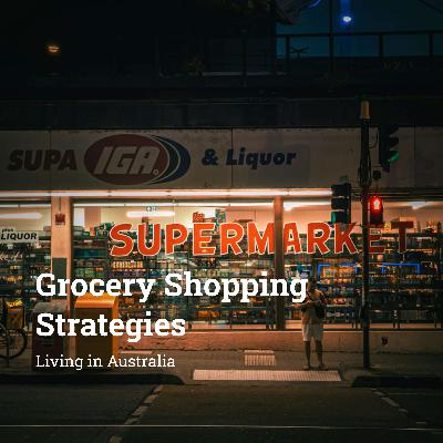 Ep 93 - Australian Grocery Shopping Strategy Ep 93 - Australian Grocery Shopping Strategy