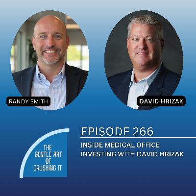 EP 266: Inside Medical Office Investing with David Hrizak