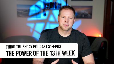 Third Thursday | The Power of the 13th Week