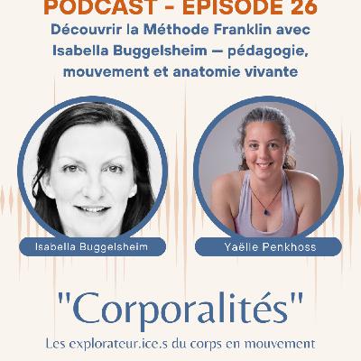 #26 Découvrir la Méthode Franklin avec Isabella Buggelsheim — pédagogie, mouvement et anatomie vivante