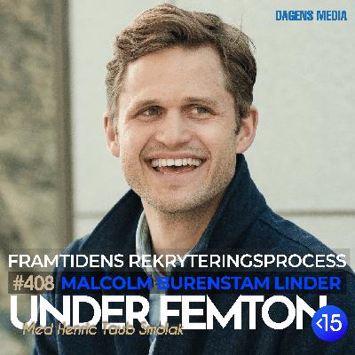 #409 Framtidens rekryteringsprocess - Malcolm Burenstam Linder