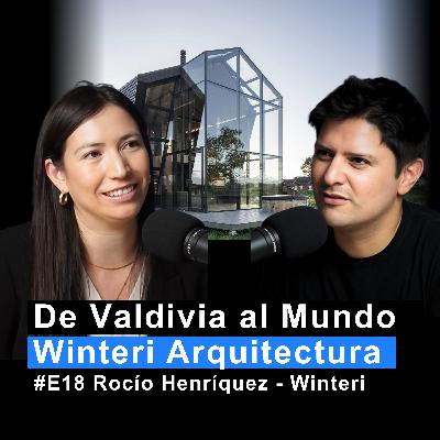 De Valdivia al Mundo: Winteri Arquitectura | Rocío Henríquez | MC #18 De Valdivia al Mundo: Winteri Arquitectura | Rocío Henríquez | MC #18