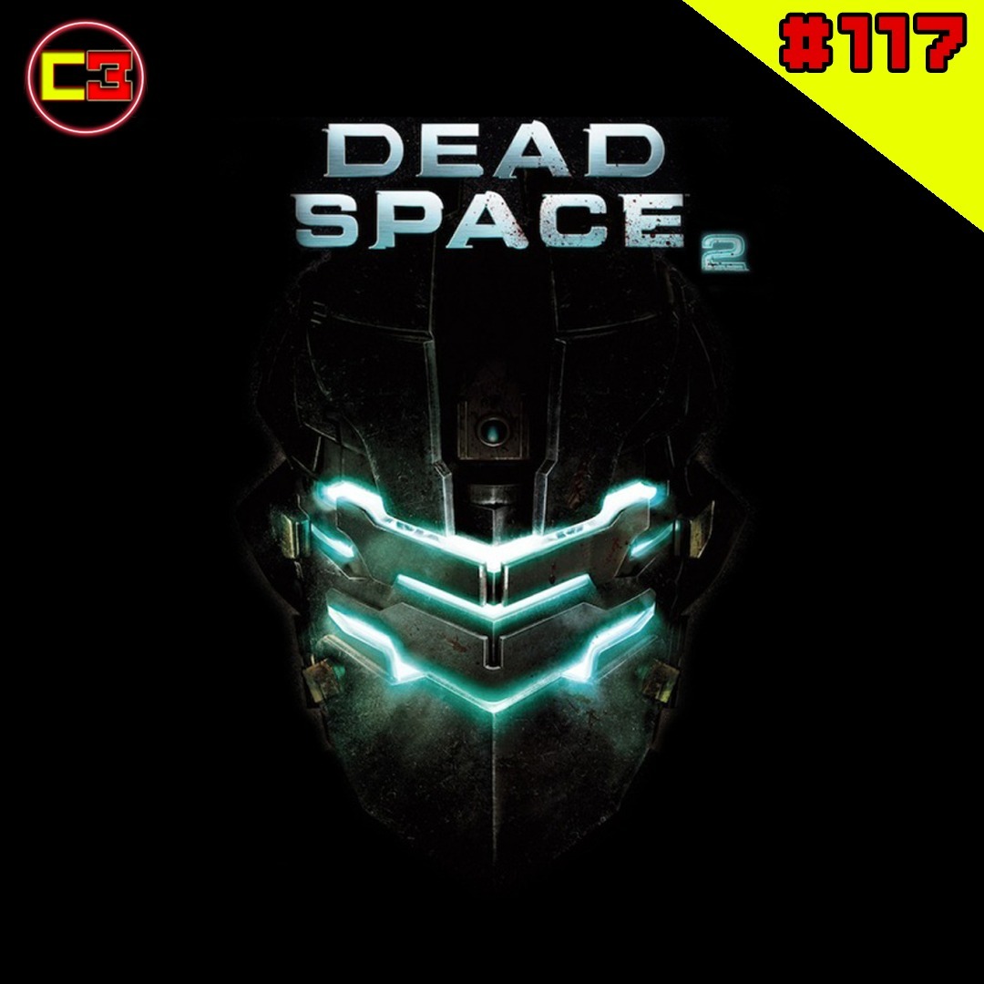 Episódio #117 - Dead Space 2 episode artwork