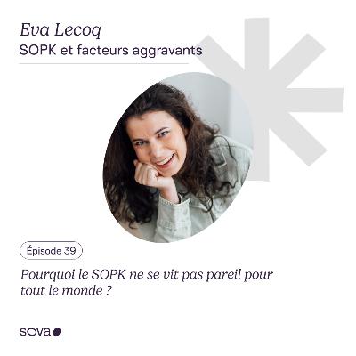 EP#39 - Pourquoi le SOPK ne se vit pas pareil pour tout le monde ? Les différents "type" de SOPK.