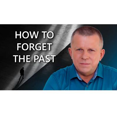 How to Forget the Past