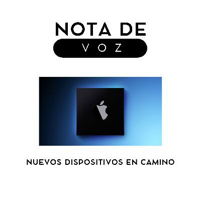 EP 16. Nuevos dispositivos en camino