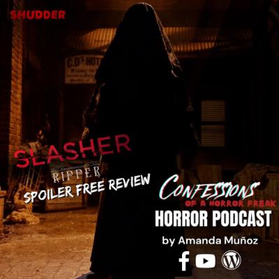 S3 EP 19: Slasher: Ripper (2023) review with spoilers