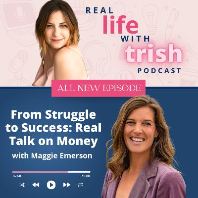 #60 From Struggle to Success: A Real Talk on Money with Maggie Emerson