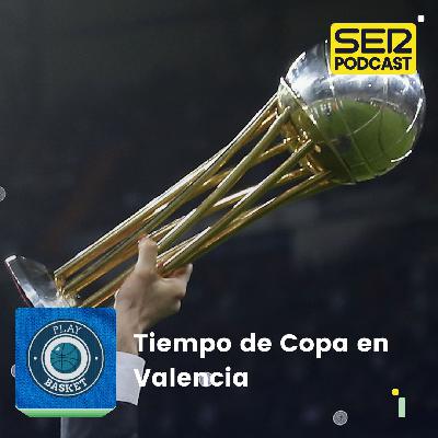 Play Basket | Tiempo de Copa en Valencia Play Basket | Tiempo de Copa en Valencia